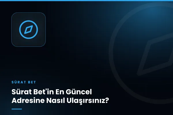 Sürat Bet'in En Güncel Adresine Nasıl Ulaşırsınız?